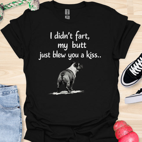 I didn’t fart, my butt just blew a kiss - V6 - From Behind T-Shirt